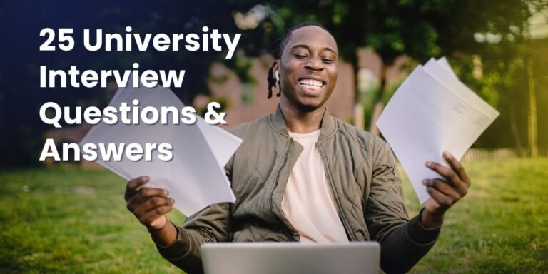 25 University Interview Questions and Answers