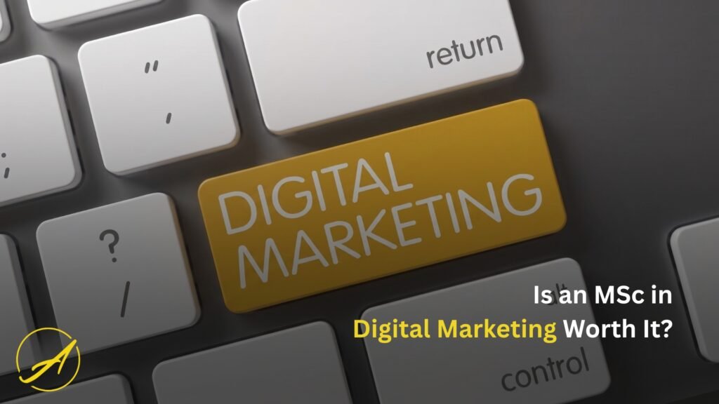 Is an MSc in Digital Marketing Worth It? (2026/27 UK Career Outlook)
