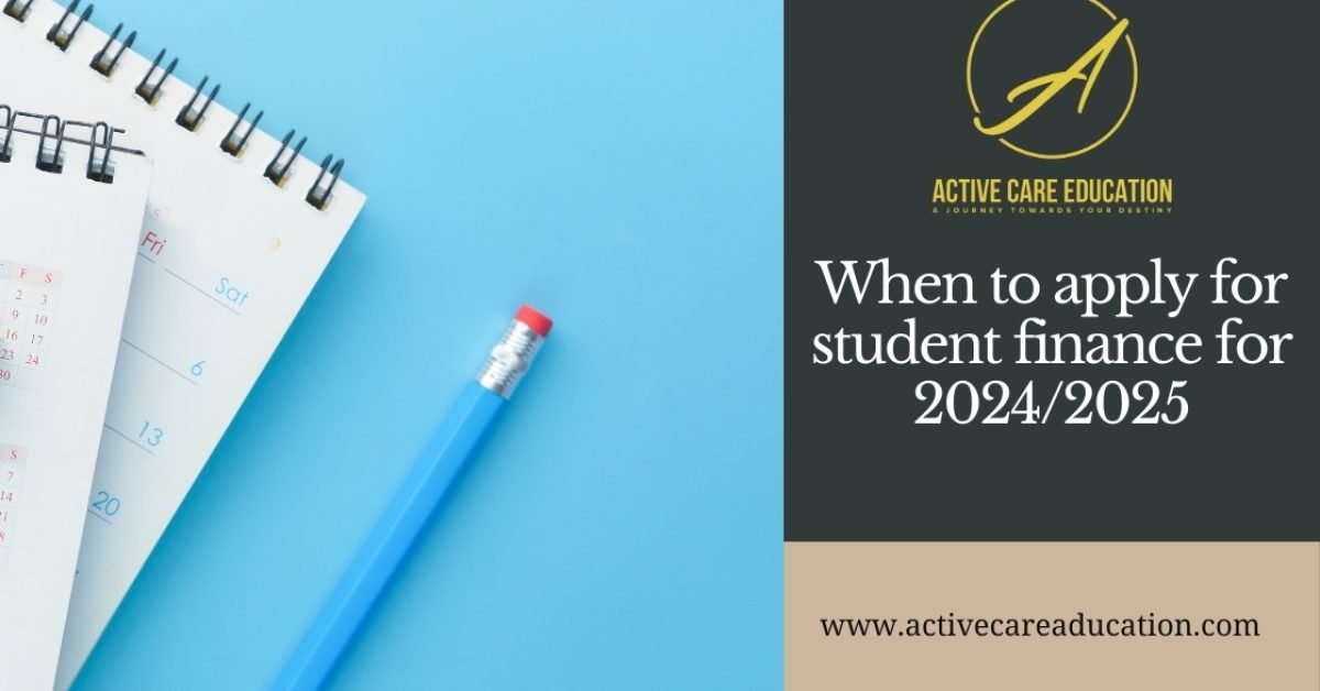 When to Applying for Student Finance in 2024/2025?