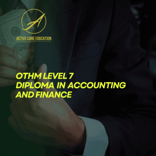 Achieve your Goals with our OTHM Qualification Level 7 Diploma in Accounting and Finance